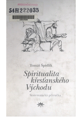 Spiritualita křesťanského Východu : systematická příručka  Cover Image