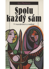 Spolu každý sám : v manželství a rodině  Cover Image