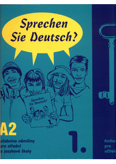 Sprechen Sie Deutsch? : učebnice němčiny pro střední a jazykové školy : [kniha pro učitele]. 1.  Cover Image