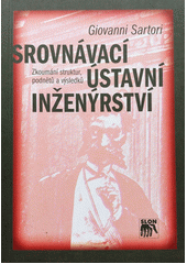 Srovnávací ústavní inženýrství : zkoumání struktur, podnětů a výsledků  Cover Image
