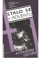 Stalo se v adventu : "Čihošťský zázrak"  Cover Image