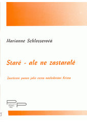Staré - ale ne zastaralé : zasvěcení panen jako cesta následování Krista  Cover Image
