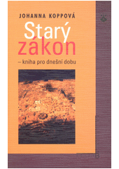 Starý zákon - kniha pro dnešní dobu : cesty k dějepisným knihám Izraele  Cover Image