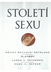 Století sexu : dějiny sexuální revoluce časopisu Playboy  Cover Image