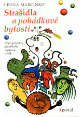 Strašidla a pohádkové bytosti : čtyři projekty předškolní výchovy v MŠ  Cover Image