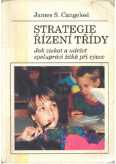 Strategie řízení třídy : jak získat a udržet spolupráci žáků při výuce  Cover Image