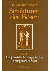Strukturen des Bösen. 1, Die jahwistische Urgeschichte in exegetischer Sicht  Cover Image