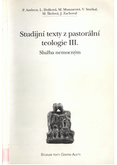 Studijní texty z pastorální teologie III. : služba nemocným  Cover Image