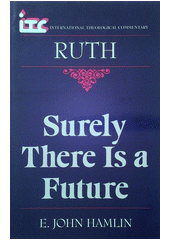 Surely there is a future : a commentary on the book of Ruth  Cover Image