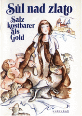 Sůl nad zlato = Salz kostbarer als Gold  Cover Image