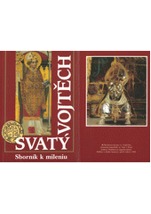 Svatý Vojtěch : sborník k mileniu  Cover Image