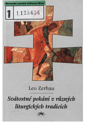 Svátostné pokání v různých liturgických tradicích : aktuálnost dějinného bohatství liturgických forem a teologických pohledů  Cover Image