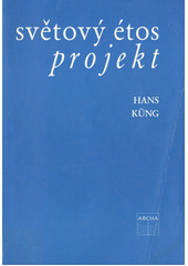Světový étos : projekt  Cover Image