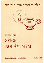 Svíce nohám mým : hrst podnětů k zamyšlení nad Starým zákonem /  Miloš Bič Cover Image