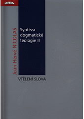 Syntéza dogmatické teologie. II, Vtělení slova  Cover Image