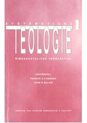 Systematická teologie I : římskokatolická perspektiva  Cover Image