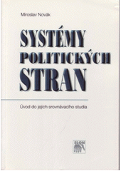 Systémy politických stran : úvod do jejich srovnávacího studia  Cover Image