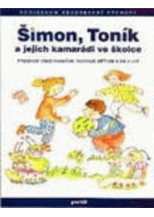 Šimon, Tomík a jejich kamarádi ve školce : program všestranného rozvoje dětí od 4 do 5 let  Cover Image