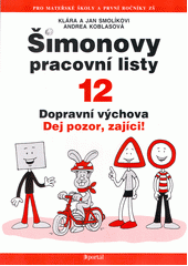 Šimonovy pracovní listy. 12, Dopravní výchova : dej pozor zajíci!  Cover Image