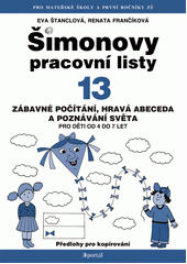 Šimonovy pracovní listy : pro děti od 4 do 7 let. 13, Zábavné počítání, hravá abeceda a poznávání světa : předlohy ke kopírování  Cover Image