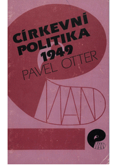 Církevní politika 1949 : dokumenty a komentáře  Cover Image