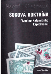 Šoková doktrína : vzestup kalamitního kapitalismu  Cover Image