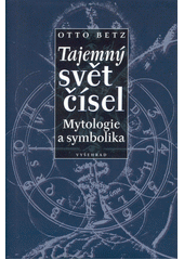 Tajemný svět čísel : mytologie a symbolika  Cover Image