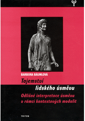 Tajemství lidského úsměvu : odlišné interpretace úsměvu v rámci kontextových modalit  Cover Image