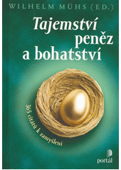 Tajemství peněz a bohatství : 365 citátů k zamyšlení  Cover Image