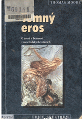 Temný eros : o moci a bezmoci v mezilidských vztazích  Cover Image