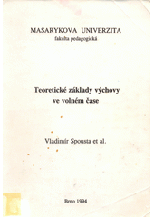 Teoretické základy výchovy ve volném čase : úvod do studia pedagogiky volného času  Cover Image
