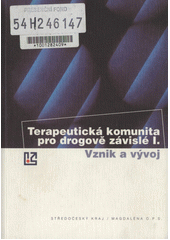 Terapeutická komunita pro drogově závislé I. : vznik a vývoj Cover Image