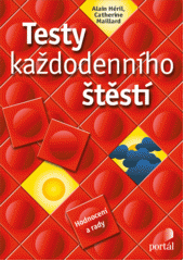 Testy každodenního štěstí : hodnocení a rady  Cover Image