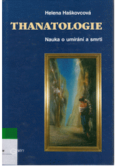 Thanatologie : nauka o umírání a smrti  Cover Image