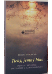 Tichý, jemný hlas : praktický průvodce pro zájemce o soukromá zjevení  Cover Image