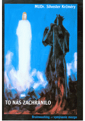--to nás zachránilo : brainwashing - vymývanie mozgu  Cover Image