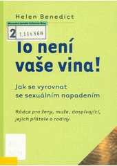 To není vaše vina! : rádce pro ženy, muže, dospívající, jejich přátele a rodiny : jak se vyrovnat se sexuálním napadením  Cover Image
