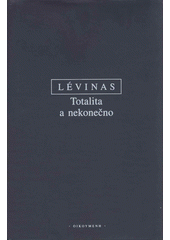 Totalita a nekonečno : (esej o exterioritě)  Cover Image