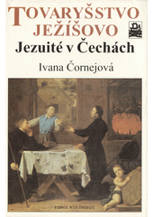 Tovaryšstvo Ježíšovo : jezuité v Čechách  Cover Image