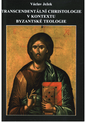 Transcendentální christologie v kontextu byzantské teologie  Cover Image