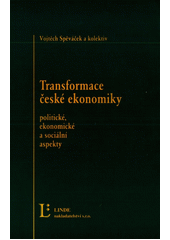 Transformace české ekonomiky : politické, ekonomické a sociální aspekty  Cover Image
