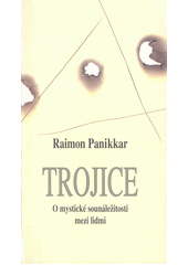 Trojice : o mystické sounáležitosti lidské zkušenosti  Cover Image