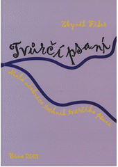 Tvůrčí psaní : malá učebnice technik tvůrčího psaní  Cover Image