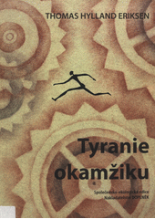 Tyranie okamžiku : [rychlý a pomalý čas v informačním věku]  Cover Image
