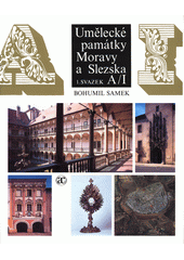 Umělecké památky Moravy a Slezska. 1, A-I  Cover Image