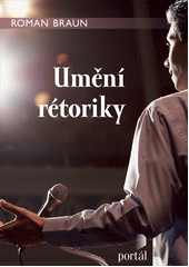 Umění rétoriky : lépe mluvit - více dokázat  Cover Image