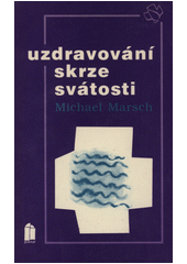 Uzdravování skrze svátosti  Cover Image