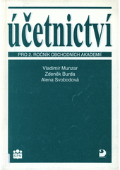 Účetnictví pro 2. ročník obchodních akademií : (základy jednoduchého a podvojného účetnictví)  Cover Image