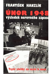 Únor 1948 : výsledek nerovného zápasu  Cover Image