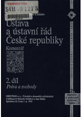 Ústava a ústavní řád České republiky : komentář. 2. díl, Práva a svobody  Cover Image